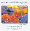 Fine Art Nature Photography: Advanced Techniques and the Creative Process
