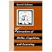 Interaction of Media, Cognition, and Learning: An Exploration of How Symbolic Forms Cultivate Mental Skills and Affect Knowledge Acquisition