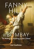 Fanny Hill in Bombay : the making & unmaking of John Cleland