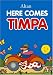 Here Comes Timpa (Timpa)