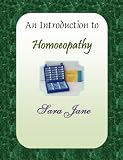 An Introduction to Homoeopathy (An Introduction to .....)