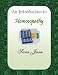 An Introduction to Homoeopathy (An Introduction to .....)
