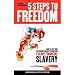 5 STEPS TO FREEDOM: How to Cut Your Dependence on Institutions and Escape Financial Slavery by Jeff Nabers, Phoebe Chongchua