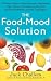 Books : The Food-Mood Solution: All-Natural Ways to Banish Anxiety, Depression, Anger, Stress, Overeating, a [Hardcover]