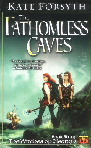 The Fathomless Caves: Book Six of the Witches of Eileanan