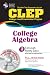 CLEP College Algebra with CD (REA) - The Best Test Prep for the CLEP Exam (Test Preps)