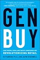 Gen BuY: How Tweens, Teens and Twenty-Somethings Are Revolutionizing Retail