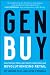 Gen BuY: How Tweens, Teens and Twenty-Somethings Are Revolutionizing Retail