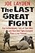 The Last Great Fight: The Extraordinary Tale of Two Men and How One Fight Changed Their Lives Forever