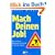 Mach Deinen Job! Das einfache Geheimnis f�r Erfolg im (Berufs-)Leben