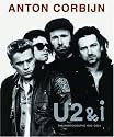 Anton Corbijn: U2 & I: The Photographs 1982-2004: Photographien 1982-2004