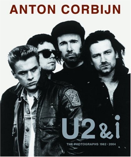  U2  &  I : The photographs 1982-2004