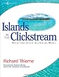 Islands in the Clickstream : Reflections on Life in a Virtual World