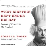 What Einstein Kept under His Hat: Secrets of Science in the Kitchen
