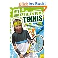 Mit Ballspielen zum Tennis: Ein sportspiel�bergreifendes Lehr- und Trainingskonzept