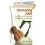 Marketing Judo: Building Your Business Using Brains Not Budget