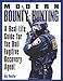 Modern Bounty Hunting: A Real-life Guide for the Bail Fugitive Recovery Agent
