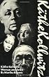 Kathe Kollwitz: Woman and Artist