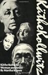 Kathe Kollwitz: Woman and Artist