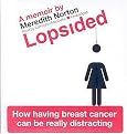 Lopsided (How Having Breast Cancer Can Be Really Distracting) (Unabridged) (Compact Disc)