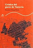 Cronica del gueto de Varsovia / Chronicle of the Warsaw Ghetto (Spanish Edition)