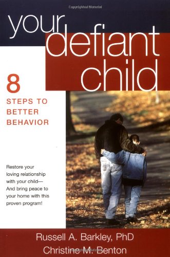 your defiant child first edition eight steps to better behavior