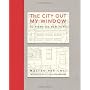 The City Out My Window: 63 Views on New York by Matteo Pericoli