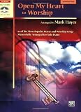 Open My Heart to Worship (Alfreds Sacred Performer Collections)