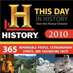 2010 History Channel This Day in History Boxed Calendar: 365 Remarkable People, Extraordinary Events, and Fascinating Facts