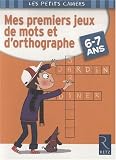 Mes premiers jeux de mots et d orthographe 6-7 ans