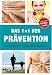 Das 1x1 der Pr�vention - Lernen Sie Krankheiten und Risiken zu vermeiden
