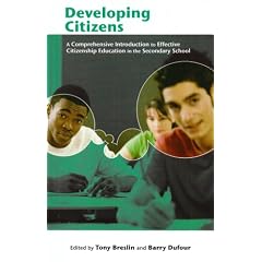 Developing Citizens: A Comprehensive Introduction to Effective Citizenship Education in the Secondary School