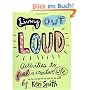 Living Out Loud: Activities to Fuel a Creative Life: An Activity Book to Fuel a Creative Life