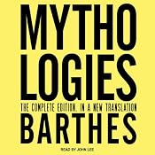 Mythologies: The Complete Edition, in a New Translation | [Roland Barthes, Richard Howard (translator), Annette Lavers (translator)]