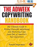 The Adweek Copywriting Handbook: The Ultimate Guide to Writing Powerful Advertising and Marketing Copy from One of America...