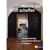 R�ume der Kraft schaffen: Der westliche Weg des ganzheitlichen Wohnens