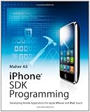 iPhone SDK Programming: Developing Mobile Applications for Apple iPhone and iPod Touch