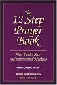 The 12 Step Prayer Book: More Twelve Step Prayers and Inspirational Readings: Prayers 184-366 v. 2
