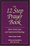 The 12 Step Prayer Book: More Twelve Step Prayers and Inspirational Readings: Prayers 184-366 v. 2: More Twelve Step Prayers and Inspirational Readings: Prayers 184-366 v. 2