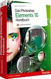 Produkt-Bild: Das Photoshop Elements 10 Handbuch: F&uuml;r Windows und f&uuml;r Mac