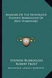 Memoirs Of The Notorious Stephen Burroughs Of New Hampshire