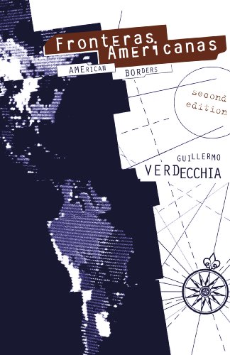 Fronteras Americanas: American Borders
 By Guillermo Verdecchia Fronteras Americanas: American Borders
 By Guillermo Verdecchia