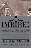 Imbibe!: From Absinthe Cocktail to Whiskey Smash, a Salute in Stories and Drinks to Professor Jerry Thomas, Pioneer of the Am