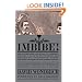 Imbibe!: From Absinthe Cocktail to Whiskey Smash, a Salute in Stories and Drinks to "Professor" Jerry Thomas, Pioneer of the American Bar Featuring the Origina
