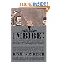 Imbibe!: From Absinthe Cocktail to Whiskey Smash, a Salute in Stories and Drinks to "Professor" Jerry Thomas, Pioneer of the American Bar Featuring the Origina