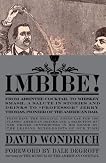 Imbibe!: From Absinthe Cocktail to Yorkshire Punch, a Salute in Stories and Drinks to "Professor" Jerry Thomas, Pioneer of the American Bar 51rcn6y7stl