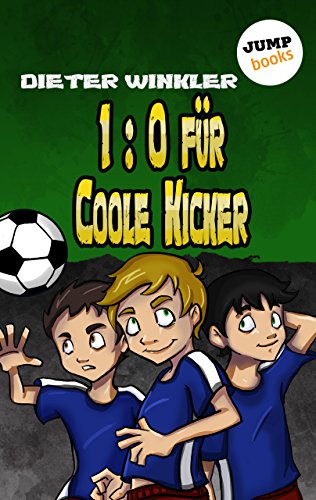 1:0 für Coole Kicker - Band 1 (German Edition)