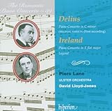 Delius: Piano Concerto in C minor; Ireland: Piano Concerto in E flat major; Legend