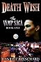 Death Wish: Book I: 1 (The Vamp Saga)