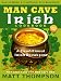 Books : The Man Cave Irish Cookbook: How To Make A Traditional Irish Breakfast In The Man Cave (The Man Cave Irish Cookbook Series)
